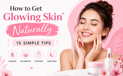 How to Get Glowing Skin Naturally: 15 Simple Tips